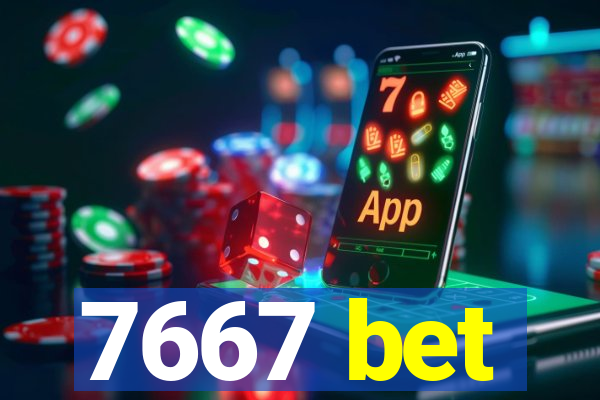 7667 bet